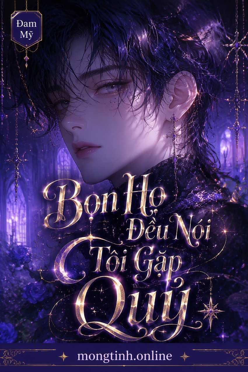 Bọn Họ Đều Nói Tôi Gặp Quỷ