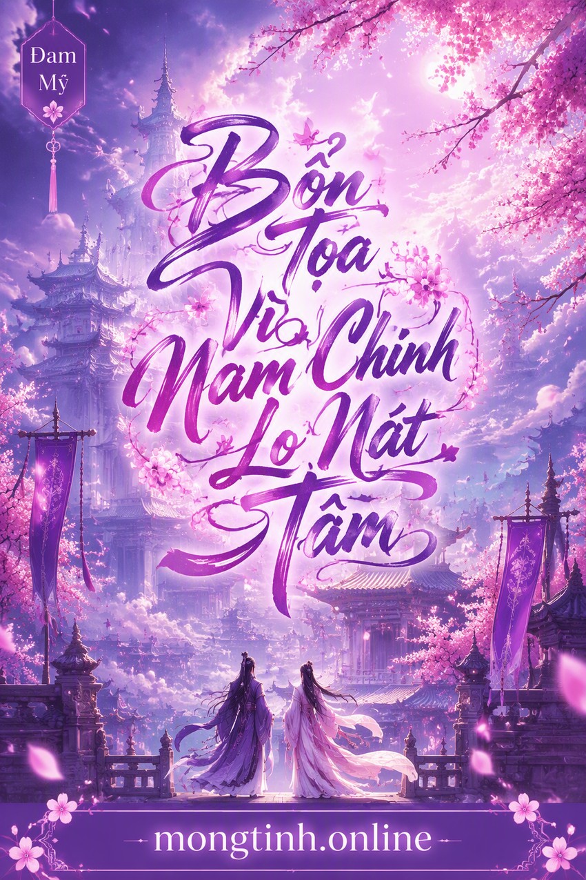 Bổn Tọa Vì Nam Chính Lo Nát Tâm