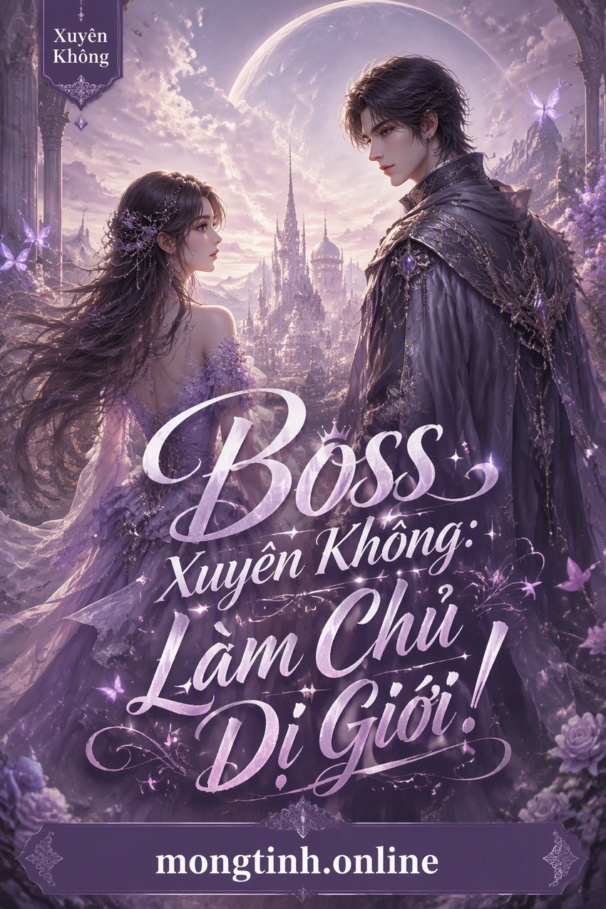 Boss Xuyên Không: Làm Chủ Dị Giới!