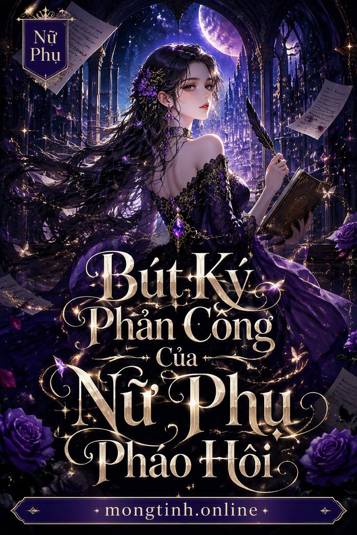 Bút Ký Phản Công Của Nữ Phụ Pháo Hôi
