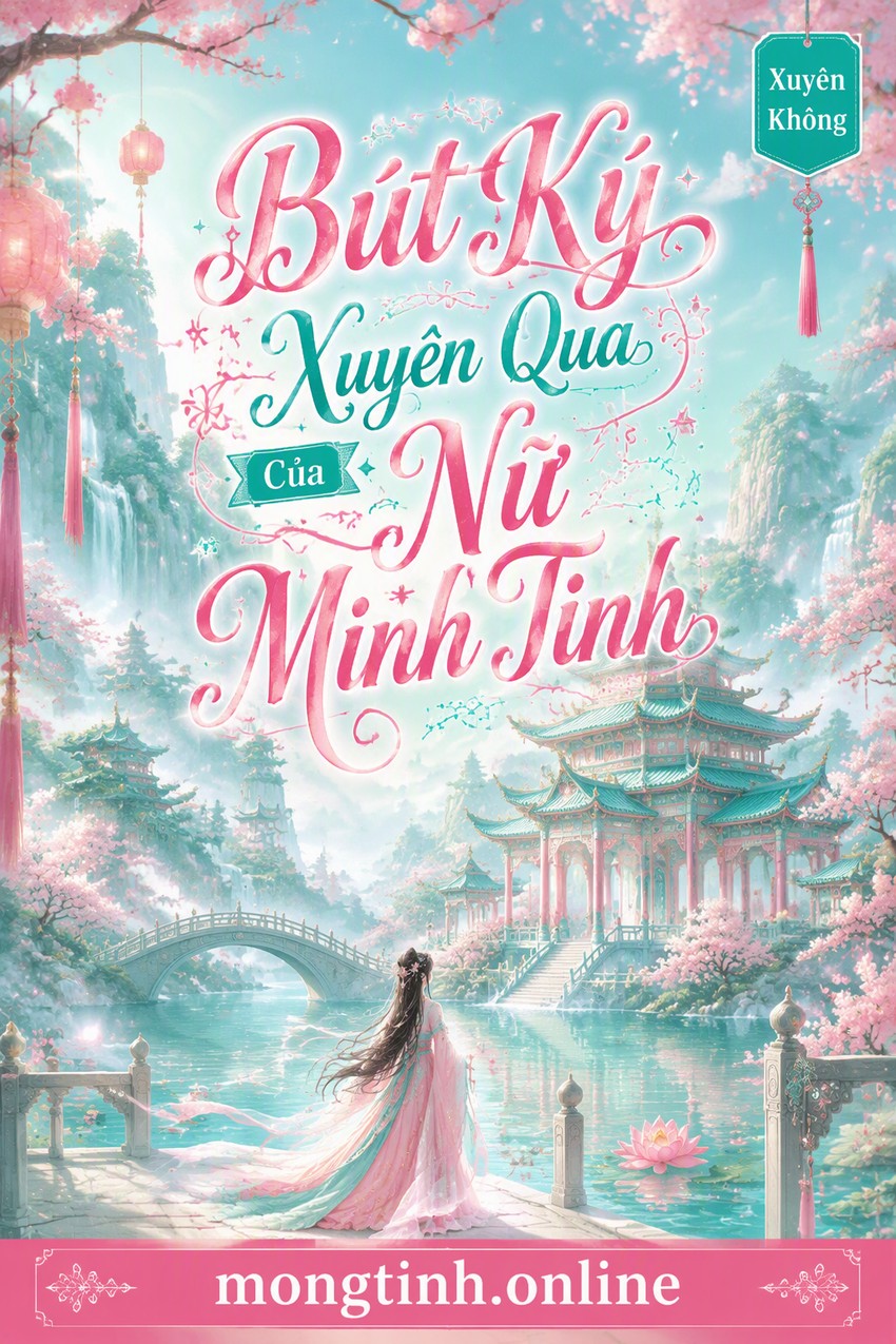 Bút Ký Xuyên Qua Của Nữ Minh Tinh