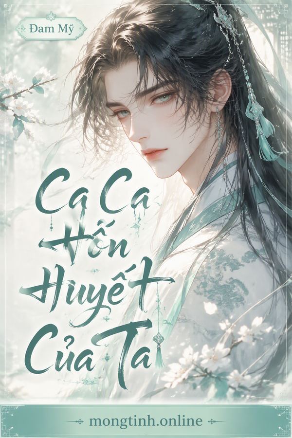 Ca Ca Hỗn Huyết Của Ta