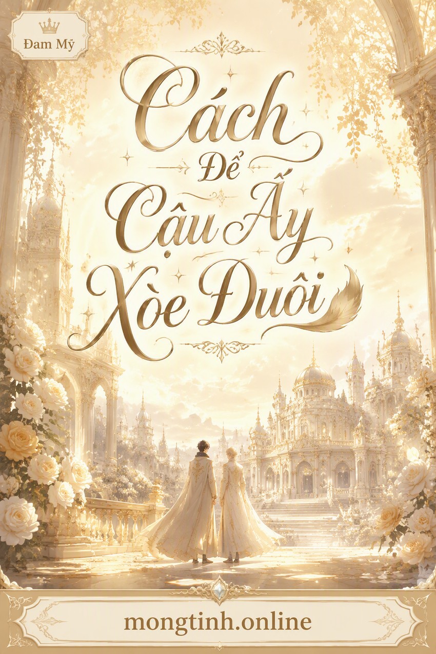 Cách Để Cậu Ấy Xòe Đuôi