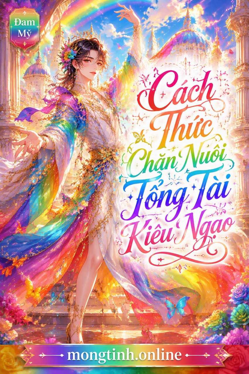 Cách Thức Chăn Nuôi Tổng Tài Kiêu Ngạo