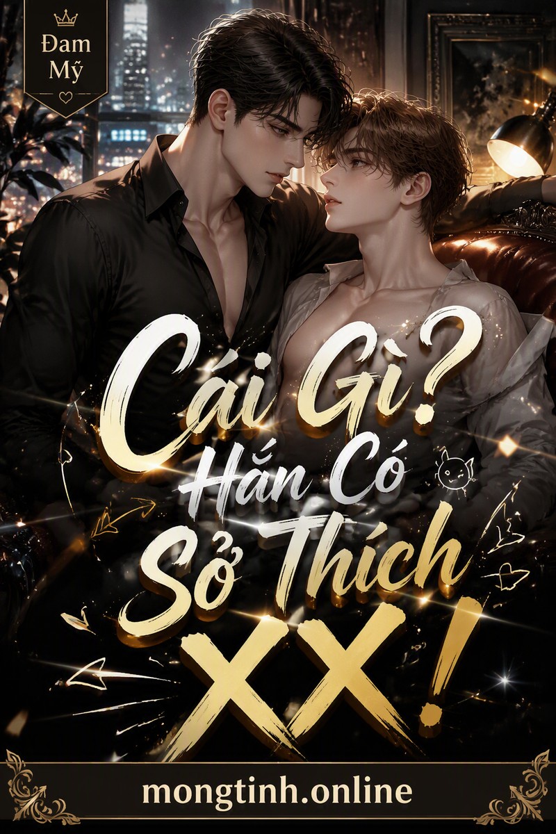Cái Gì? Hắn Có Sở Thích XX!