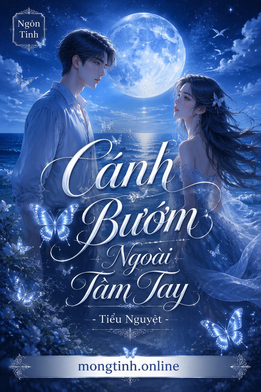 Cánh Bướm Ngoài Tầm Tay - Tiểu Nguyệt