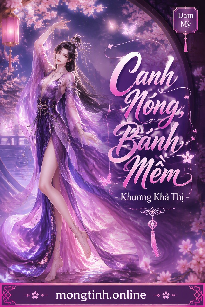 Canh Nóng, Bánh Mềm - Khương Khả Thị