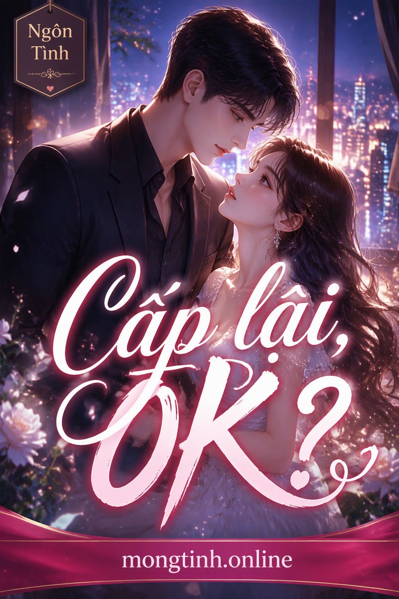 Cấp lại, OK?