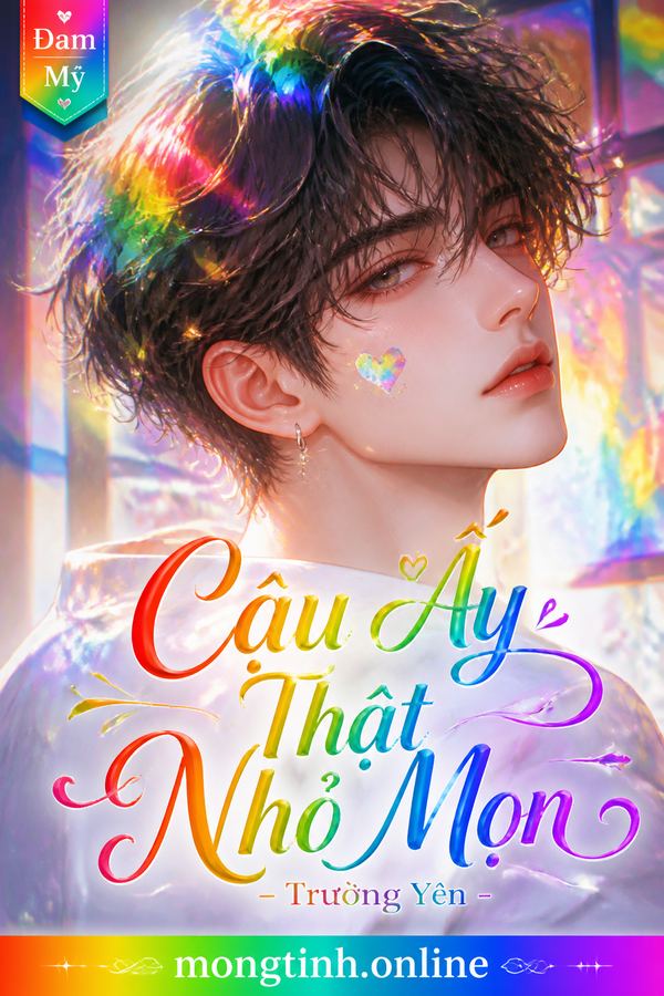 Cậu Ấy Thật Nhỏ Mọn - Trường Yên