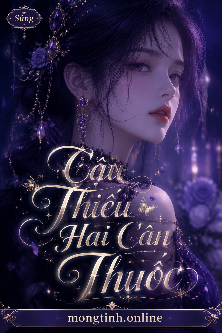 Cậu Thiếu Hai Cân Thuốc