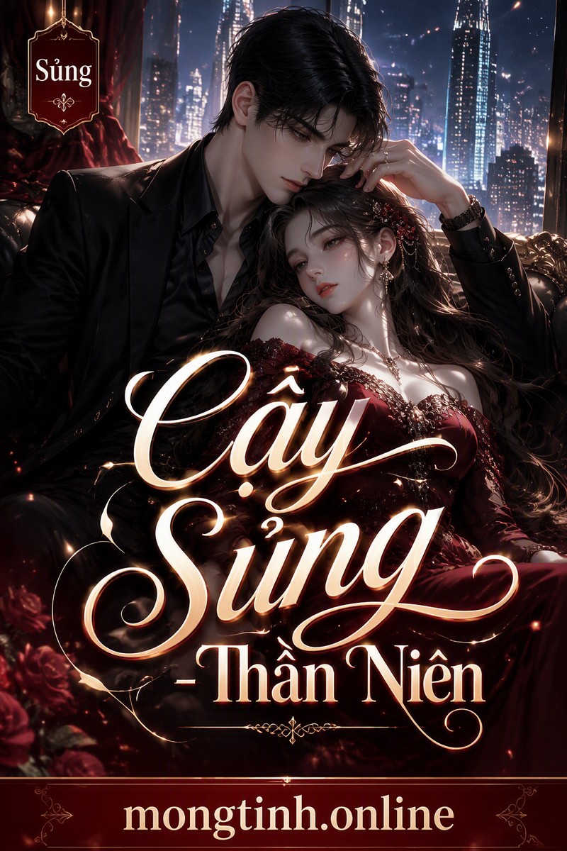 Cậy Sủng - Thần Niên