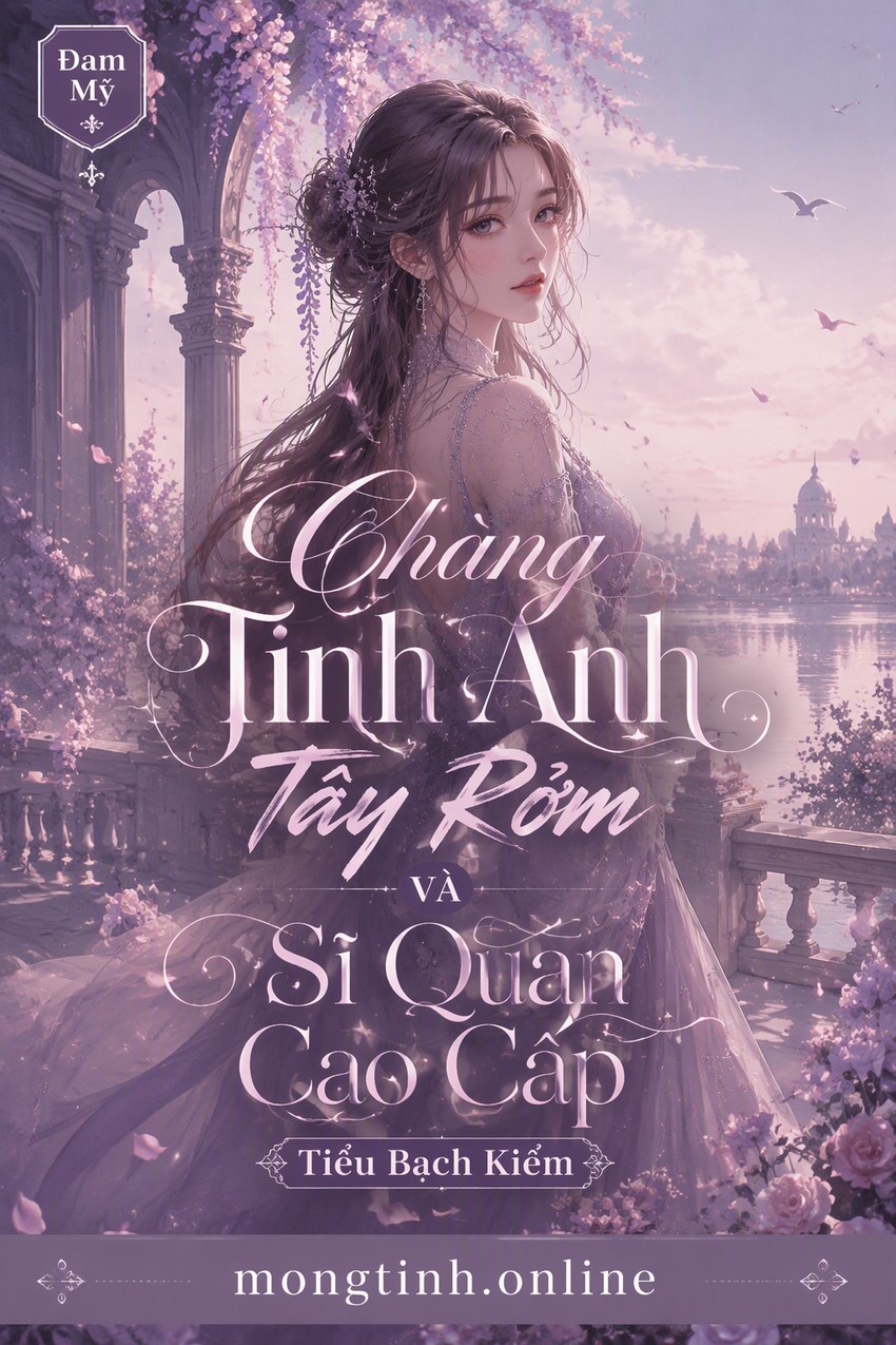 Chàng Tinh Anh Tây Rởm Và Sĩ Quan Cao Cấp Tiểu Bạch Kiểm