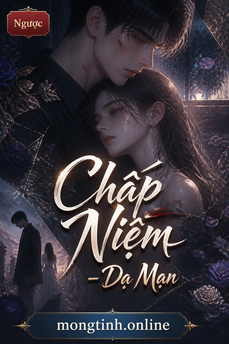 Chấp Niệm - Dạ Mạn