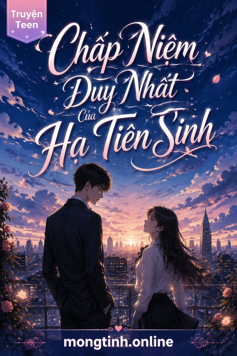 Chấp Niệm Duy Nhất Của Hạ Tiên Sinh