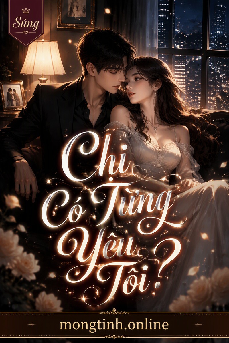 Chị Có Từng Yêu Tôi?