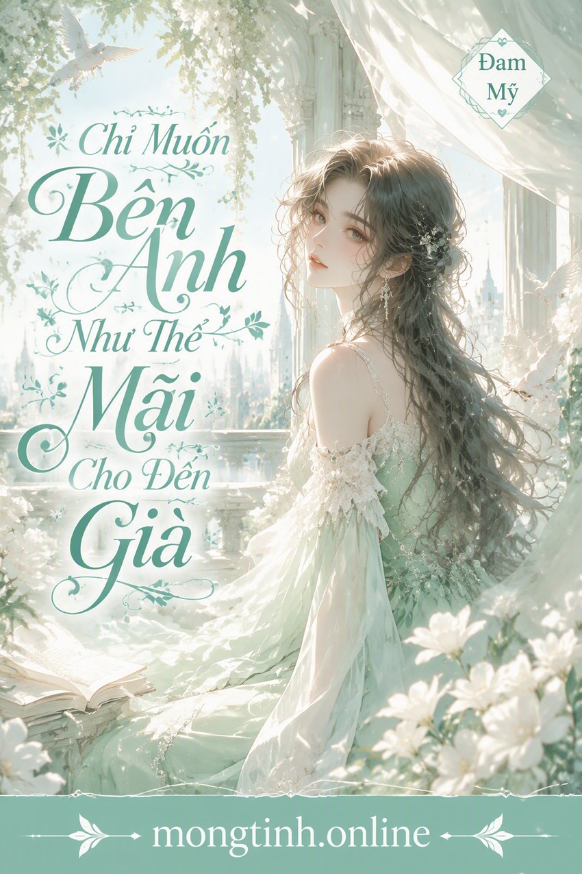 Chỉ Muốn Bên Anh Như Thế Mãi Cho Đến Già