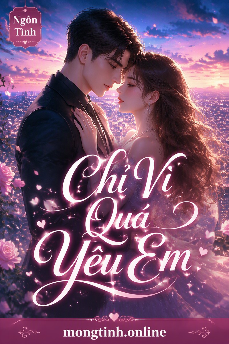 Chỉ Vì Quá Yêu Em