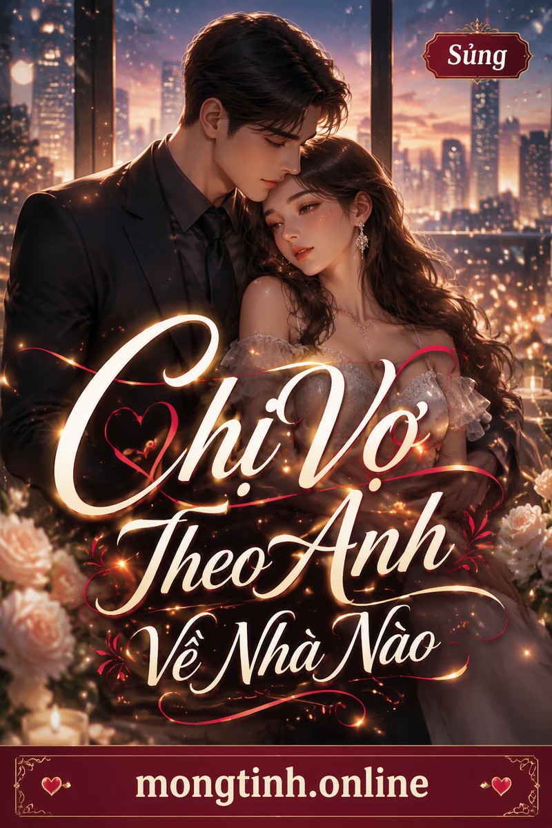 “Chị Vợ”. Theo Anh Về Nhà Nào