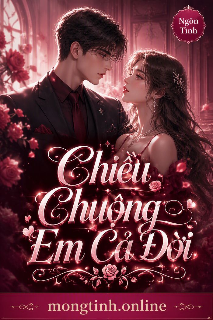 Chiều Chuộng Em Cả Đời