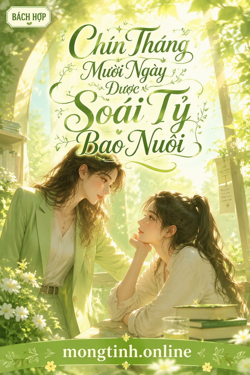Chín Tháng Mười Ngày Được Soái Tỷ Bao Nuôi