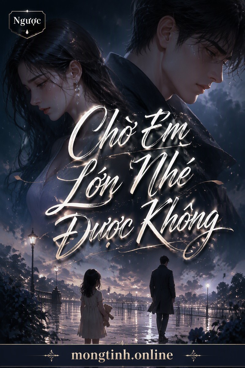 Chờ Em Lớn Nhé Được Không