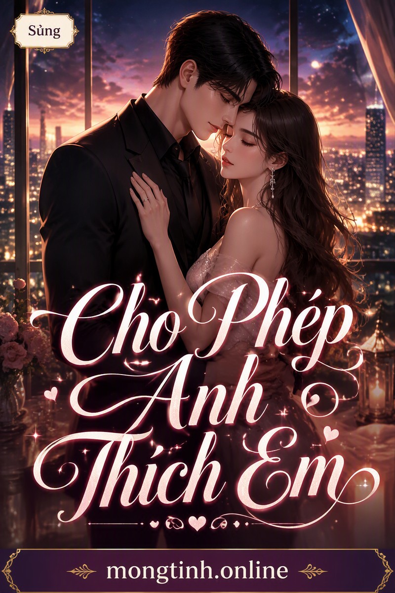 Cho Phép Anh Thích Em