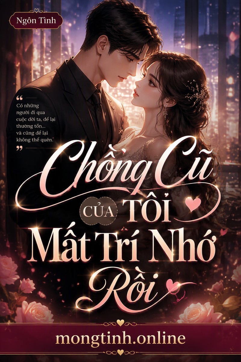 Chồng Cũ Của Tôi Mất Trí Nhớ Rồi