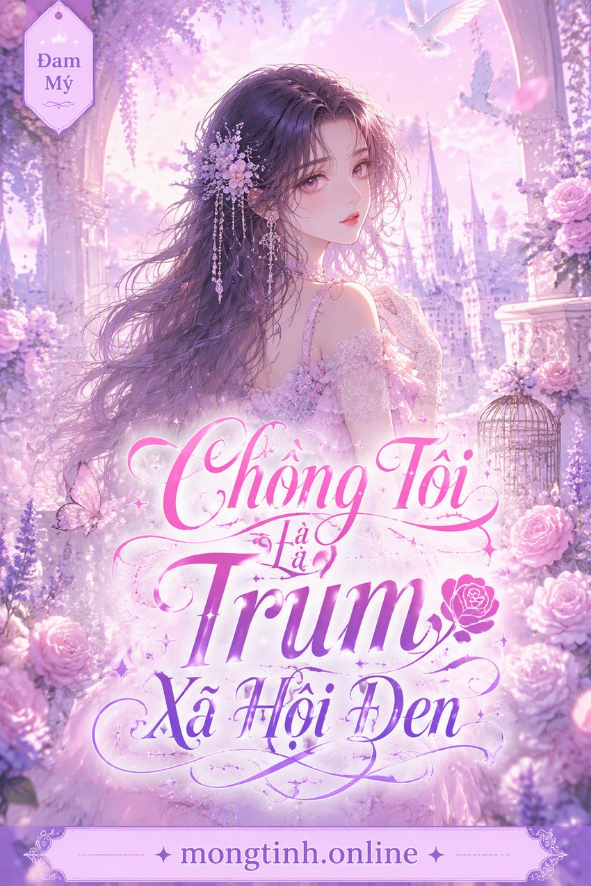 Chồng Tôi Là Trùm Xã Hội Đen