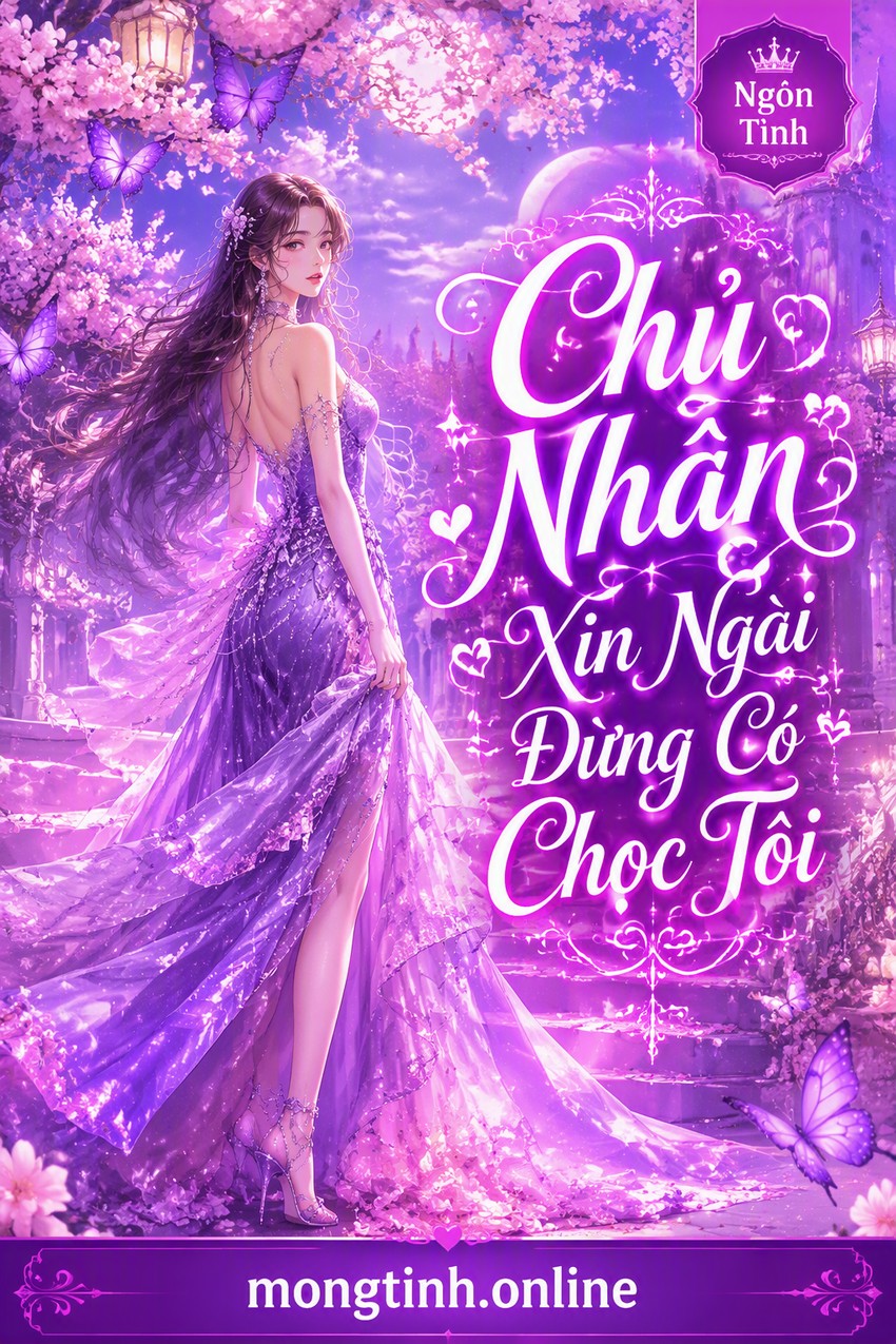 Chủ Nhân Xin Ngài Đừng Có Chọc Tôi