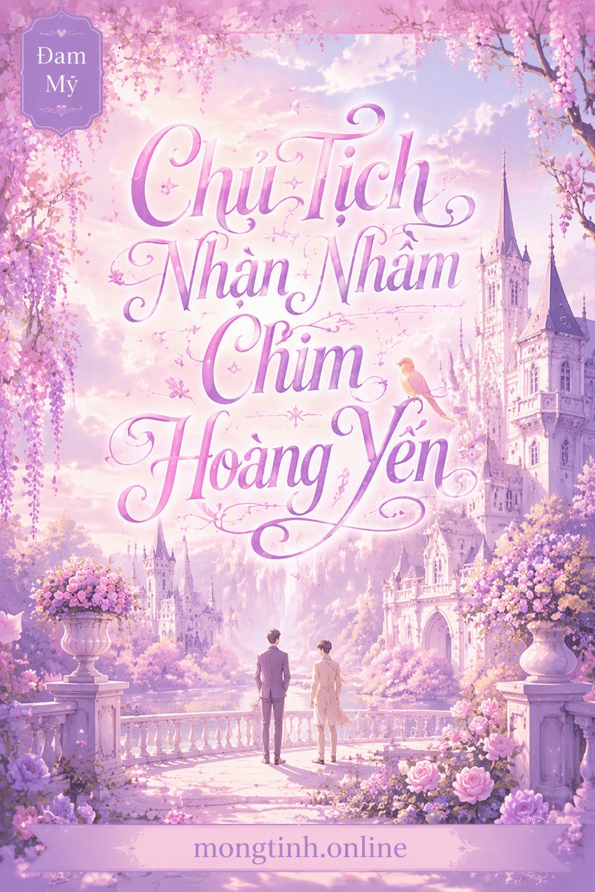 Chủ Tịch Nhận Nhầm Chim Hoàng Yến