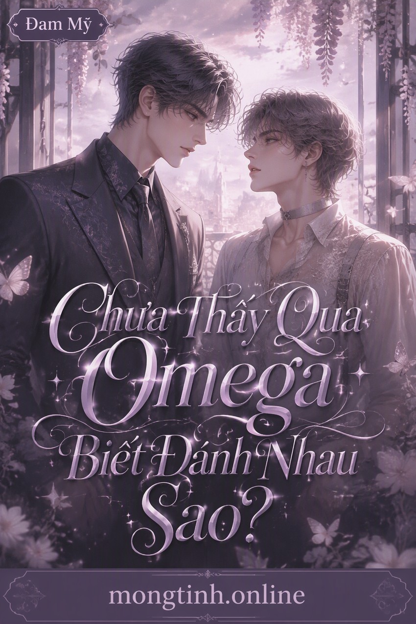 Chưa Thấy Qua Omega Biết Đánh Nhau Sao?