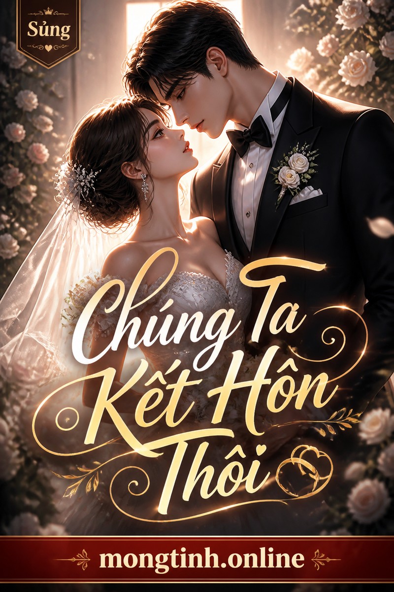 Chúng Ta Kết Hôn Thôi