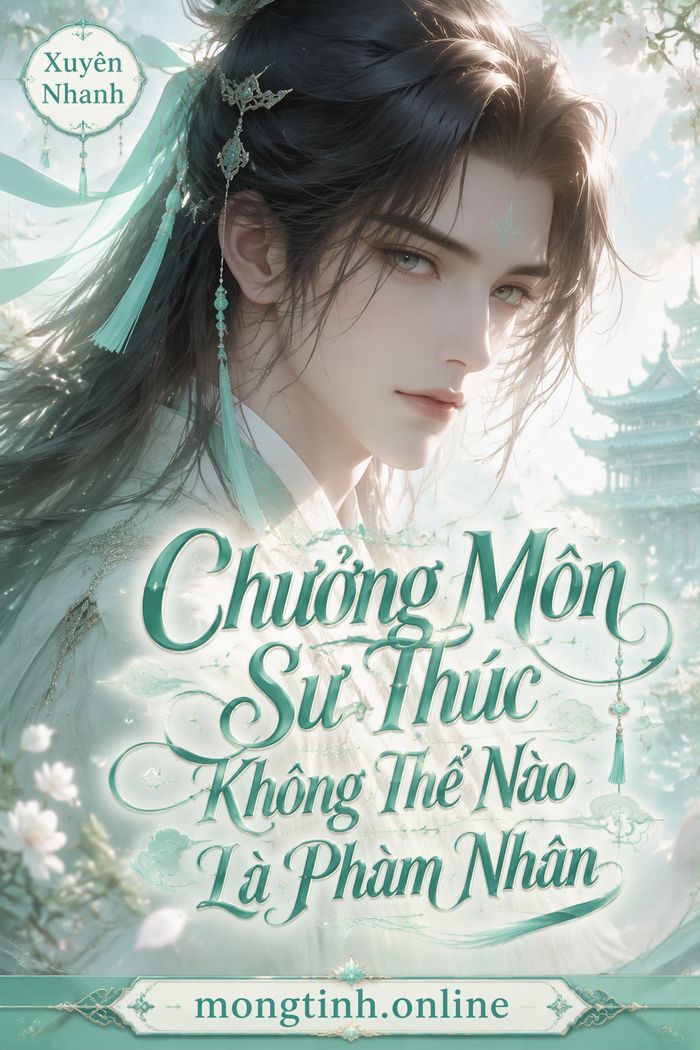 Chưởng Môn Sư Thúc Không Thể Nào Là Phàm Nhân