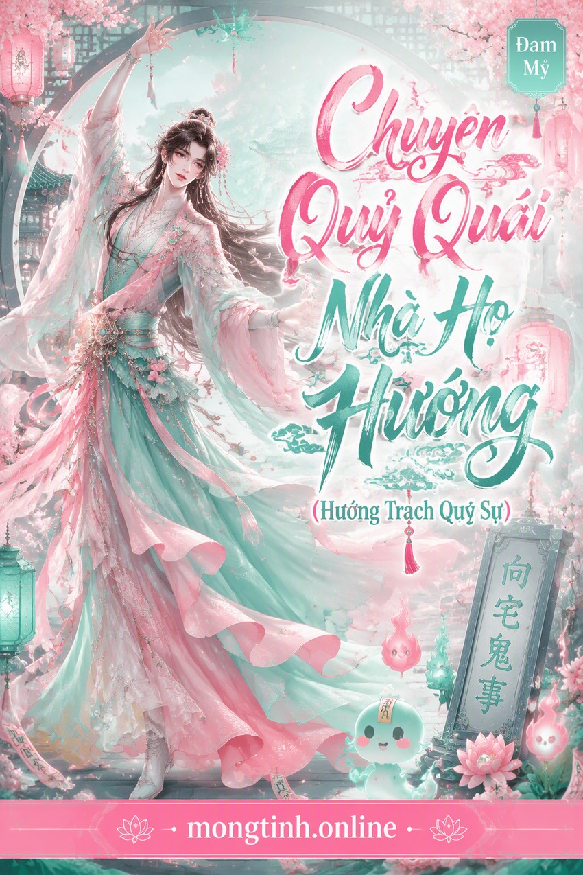 Chuyện Quỷ Quái Nhà Họ Hướng (Hướng Trạch Quỷ Sự)
