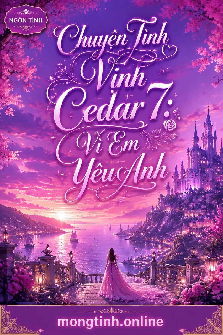 Chuyện Tình Vịnh Cedar 7: Vì Em Yêu Anh
