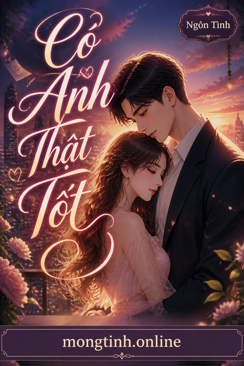 Có Anh Thật Tốt