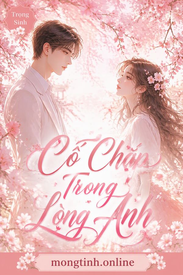 Cố Chấp Trong Lòng Anh