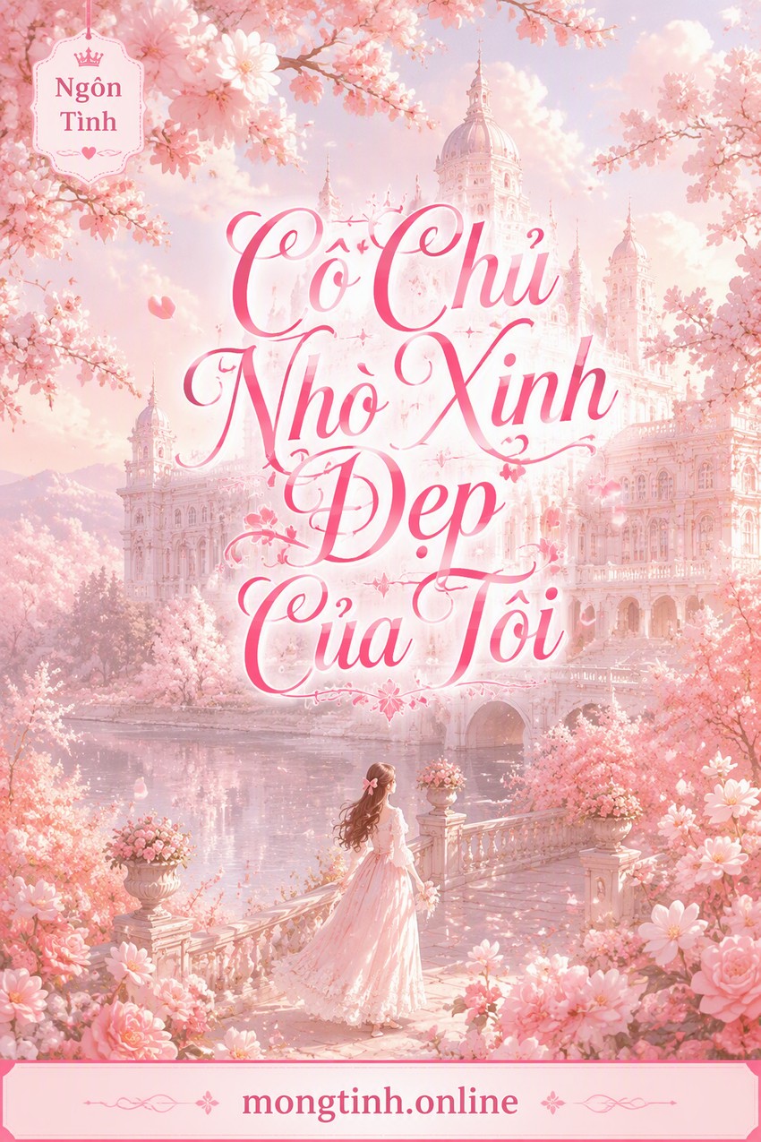 Cô Chủ Nhỏ Xinh Đẹp Của Tôi