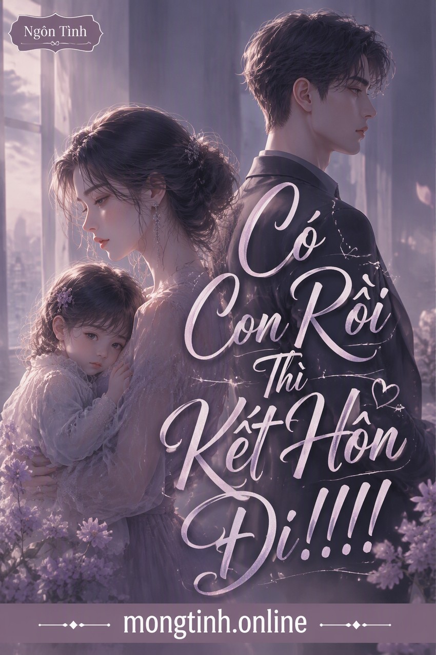 Có Con Rồi Thì Kết Hôn Đi!!!!