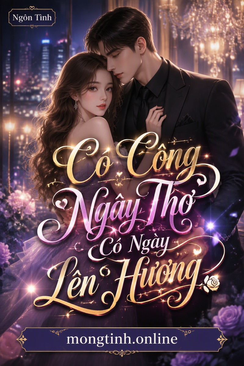 Có Công Ngây Thơ Có Ngày Lên Hương