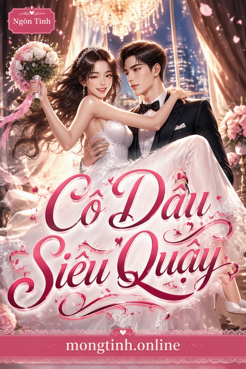 Cô Dâu Siêu Quậy