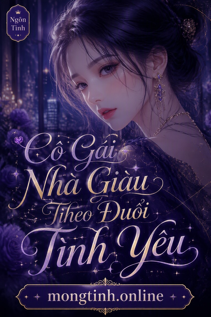 Cô Gái Nhà Giàu Theo Đuổi Tình Yêu