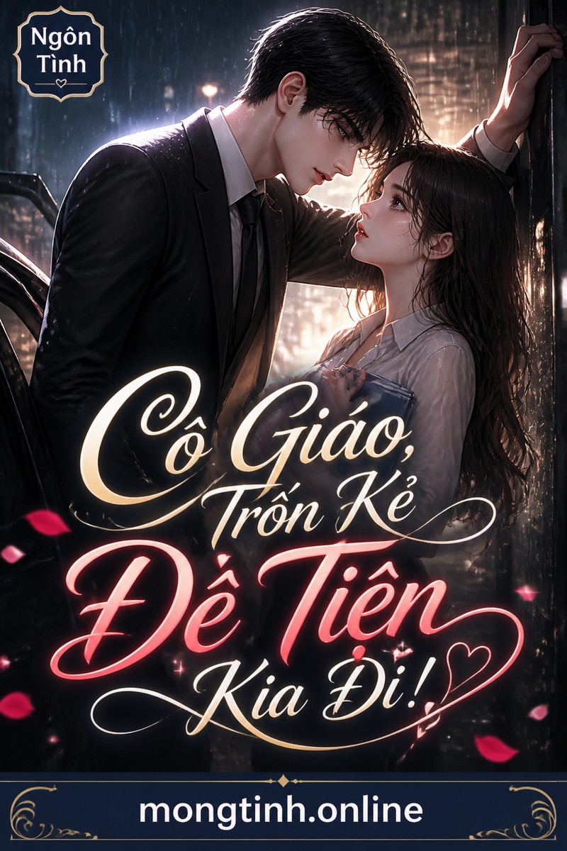 Cô Giáo, Trốn Kẻ Đê Tiện Kia Đi!