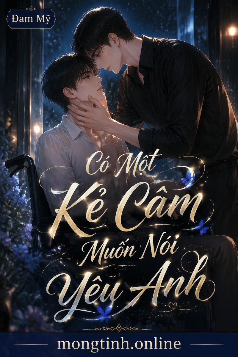 Có Một Kẻ Câm Muốn Nói Yêu Anh