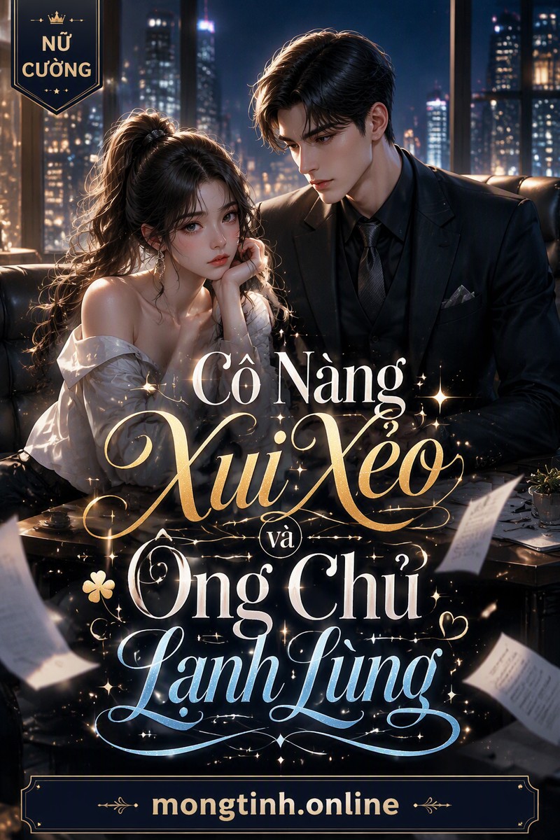 Cô Nàng Xui Xẻo và Ông Chủ Lạnh Lùng