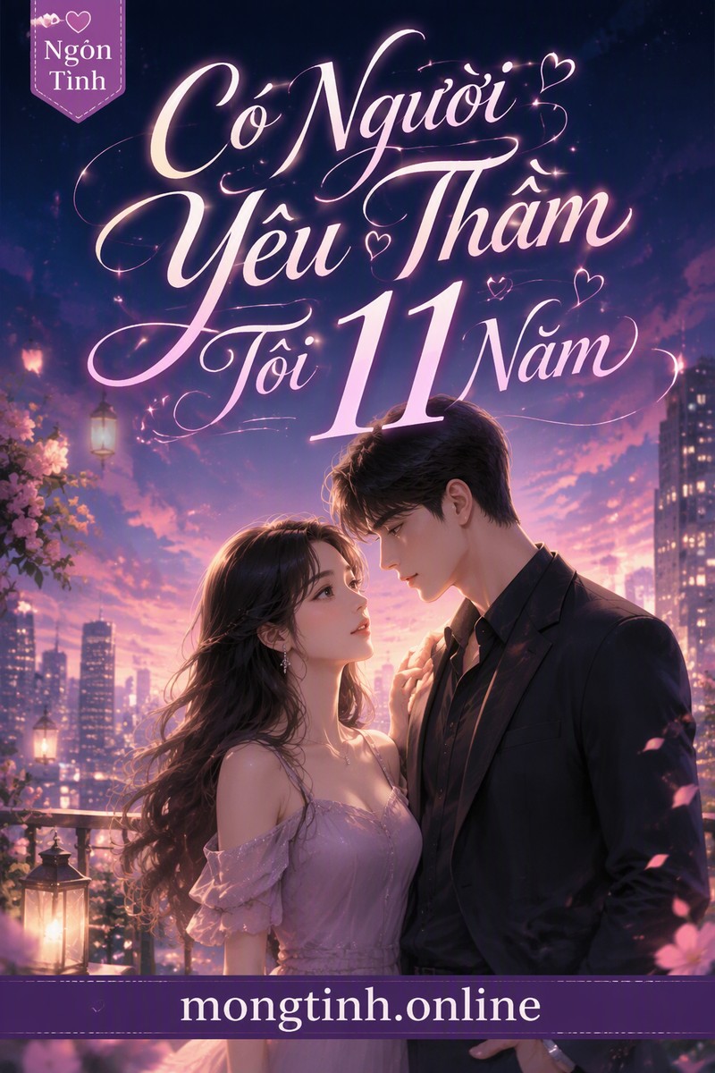 Có Người Yêu Thầm Tôi 11 Năm