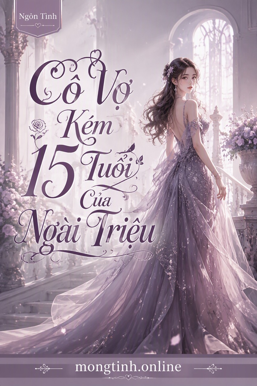 Cô Vợ Kém 15 Tuổi Của Ngài Triệu