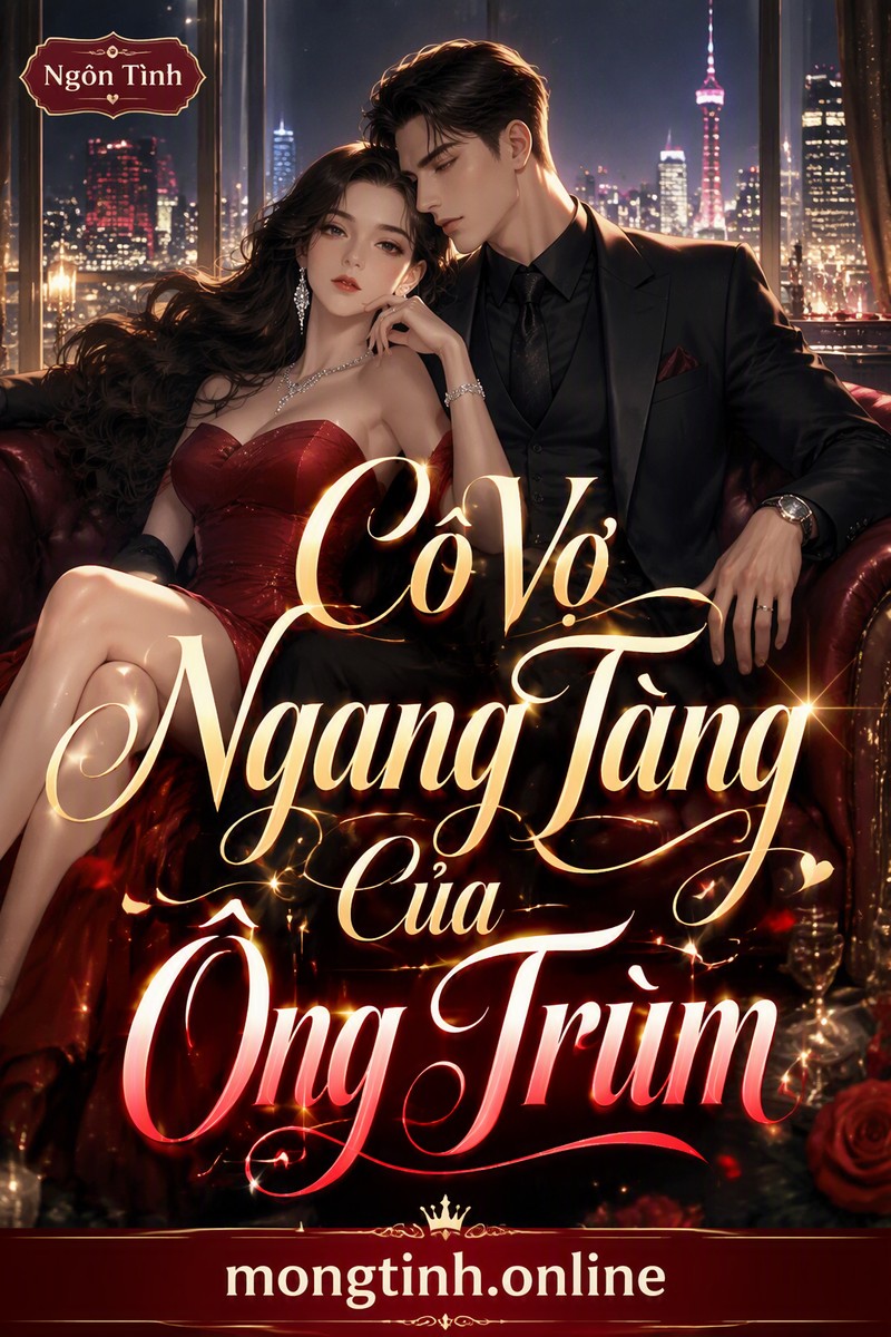 Cô Vợ Ngang Tàng Của Ông Trùm
