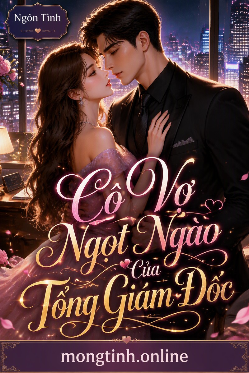 Cô Vợ Ngọt Ngào Của Tổng Giám Đốc