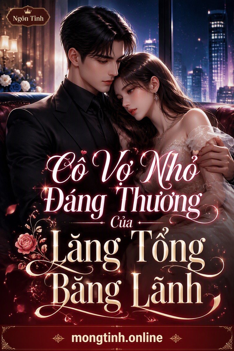 Cô Vợ Nhỏ Đáng Thương Của Lăng Tổng Băng Lãnh